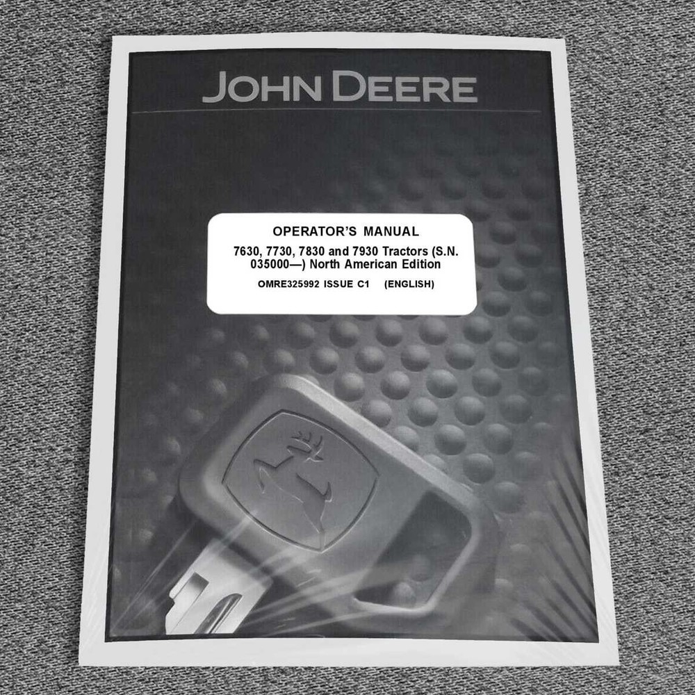 John Deere 7630, 7730, 7830 & 7930 Tractor Owners Operators Manual – OMRE325992