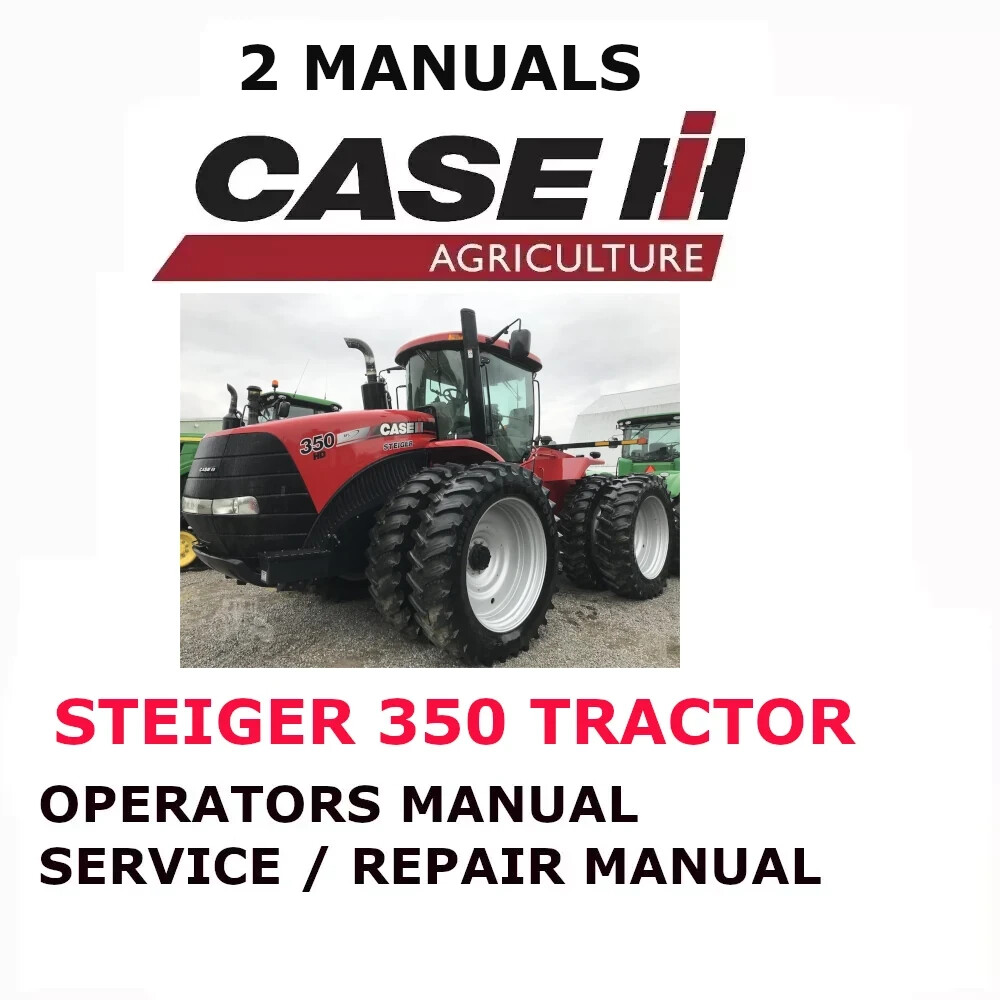 CASE IH STEIGER 350 TRACTOR MANUAL OPERATORS REPAIR SHOP SERVICE PDF
