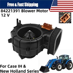 84221391 Blower Motor Assembly For Case IH Farmall Series New Holland T4 T5 TS6