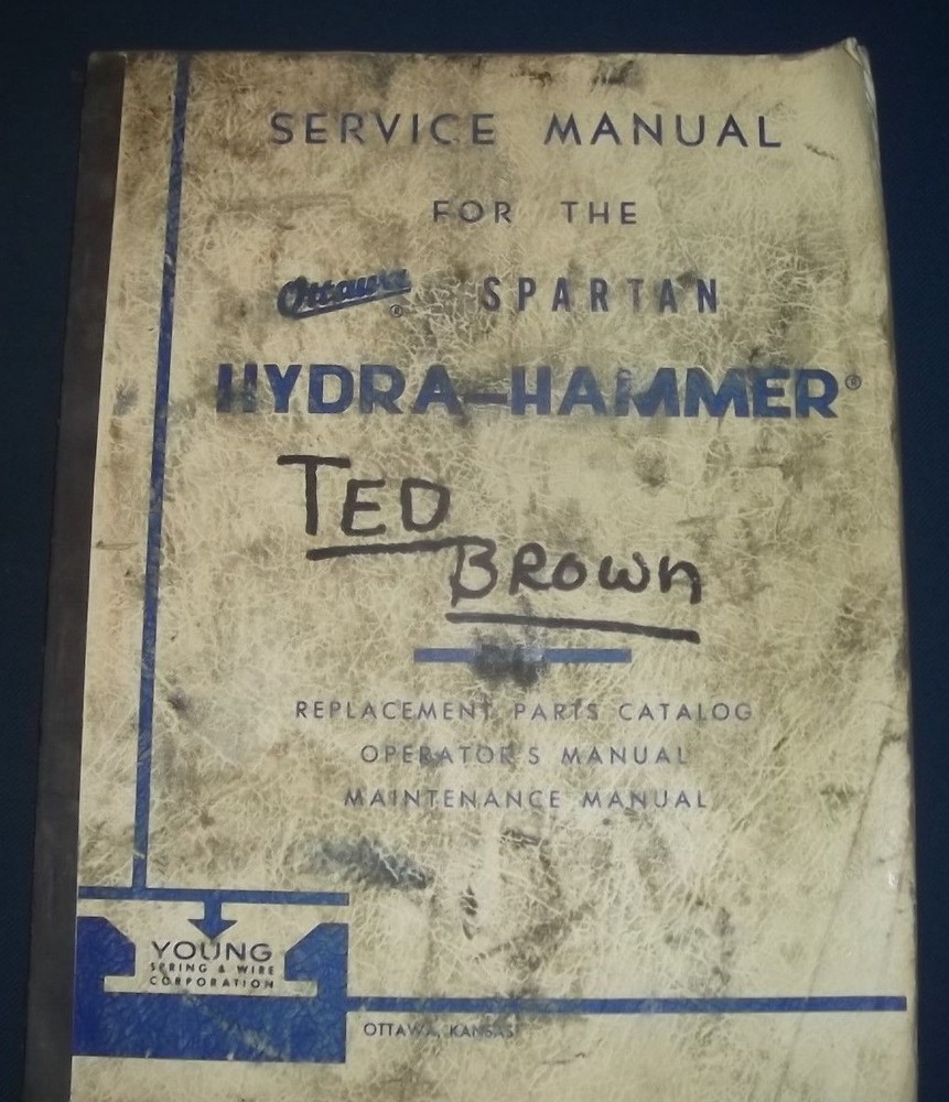 OTTAWA SPARTAN HYDRA-HAMMER PARTS MAINTENANCE OPERATORS SERVICE SHOP MANUAL