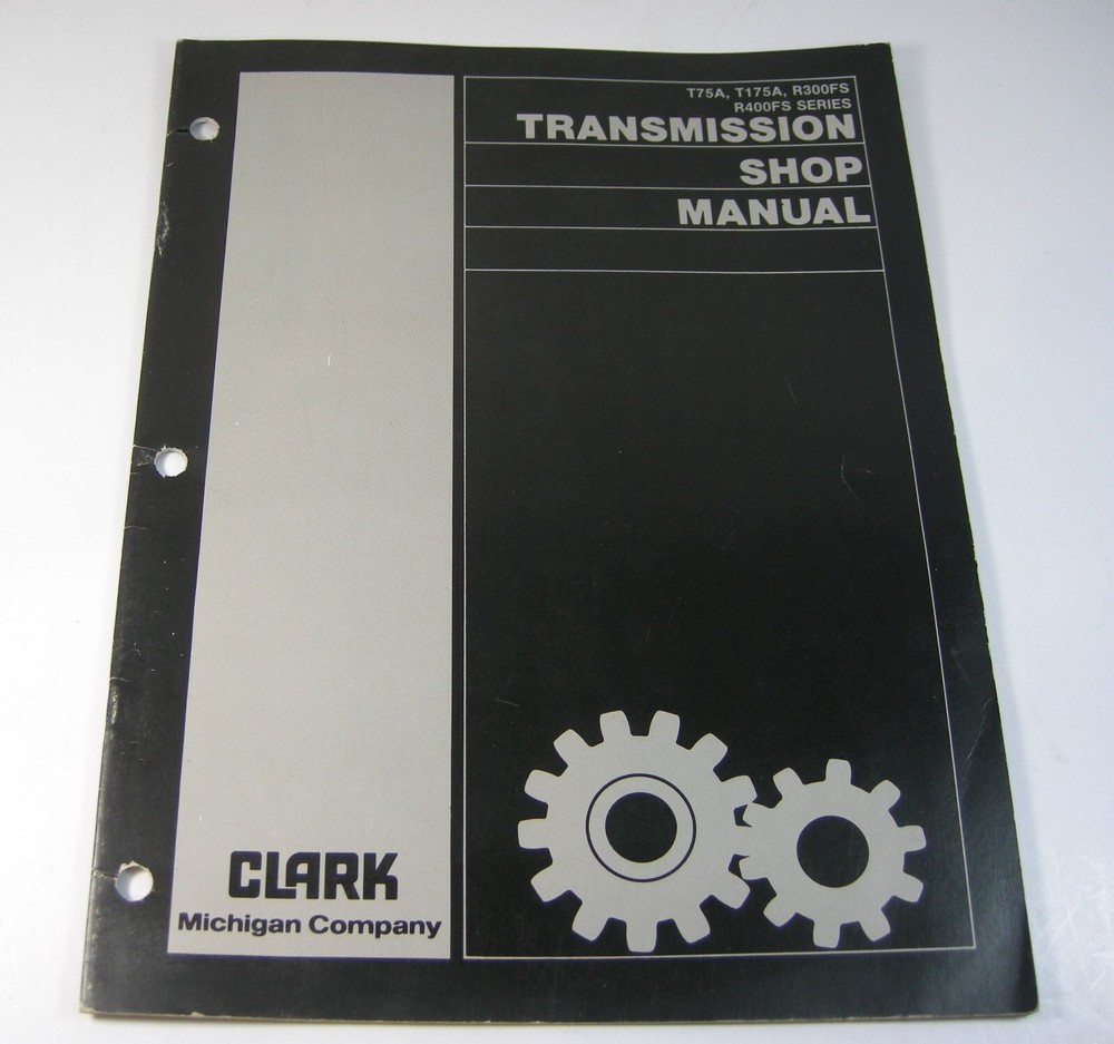 CLARK Michigan T75A T175A R300FS R400FS Series Transmission Service Shop Manual