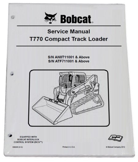 Bobcat T770 Track Loader Service Manual Shop Repair Book – Part Number # 6990265