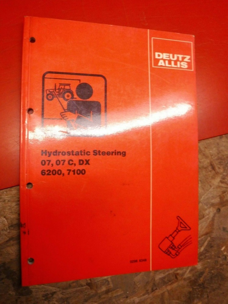 DEUTZ ALLIS HYDROSTATIC STEERING 07, 07 C, DX 6200 7100 SERVICE TRAINING MANUAL