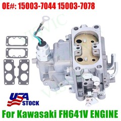 NEW 15003-7044 15003-7078 CARBURETOR Fit Kawasaki FH641V ENGINE
