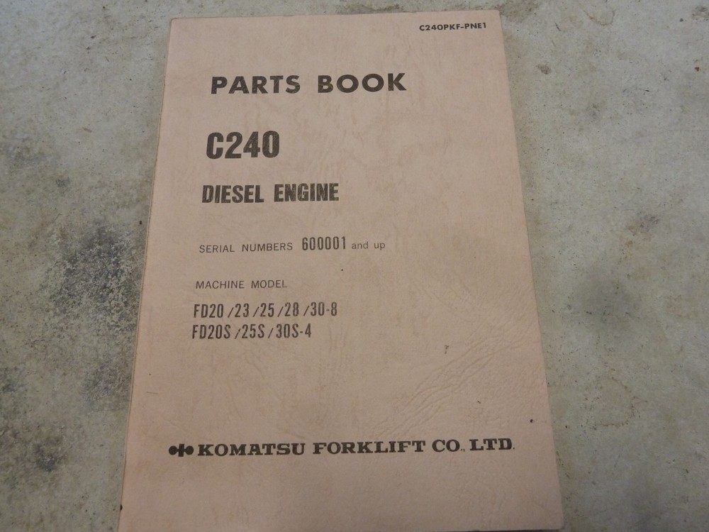 KOMATSU C240 FD20 FD25 FD23 FD30-8-4 FORKLIFT ENGINE Parts Manual Book