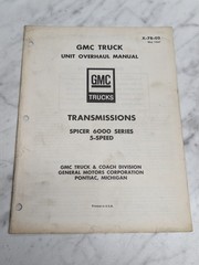 GMC TRUCK TRANSMISSIONS SPICER 6000 SERIES 5-SPEED UNIT OVERHAUL MANUAL