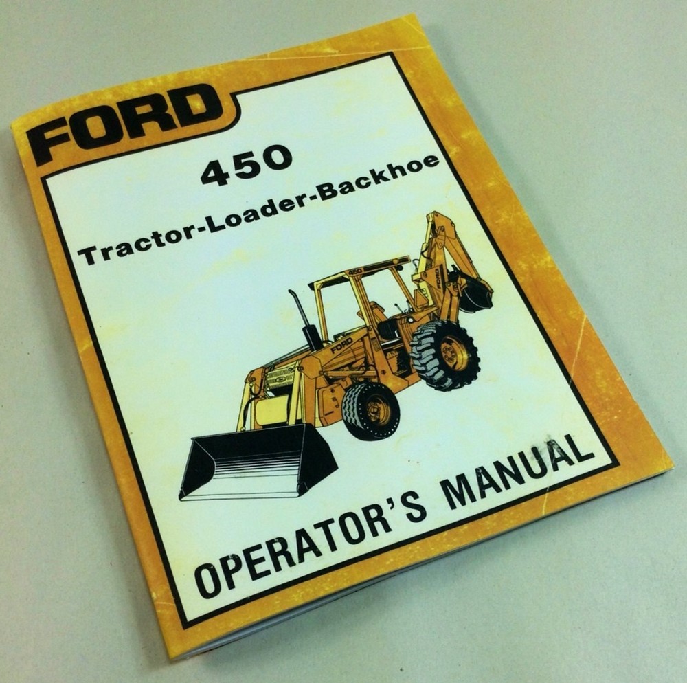 Ford 450 Tractor Loader Backhoe Operators Owners Manual Maintenance Lubrication