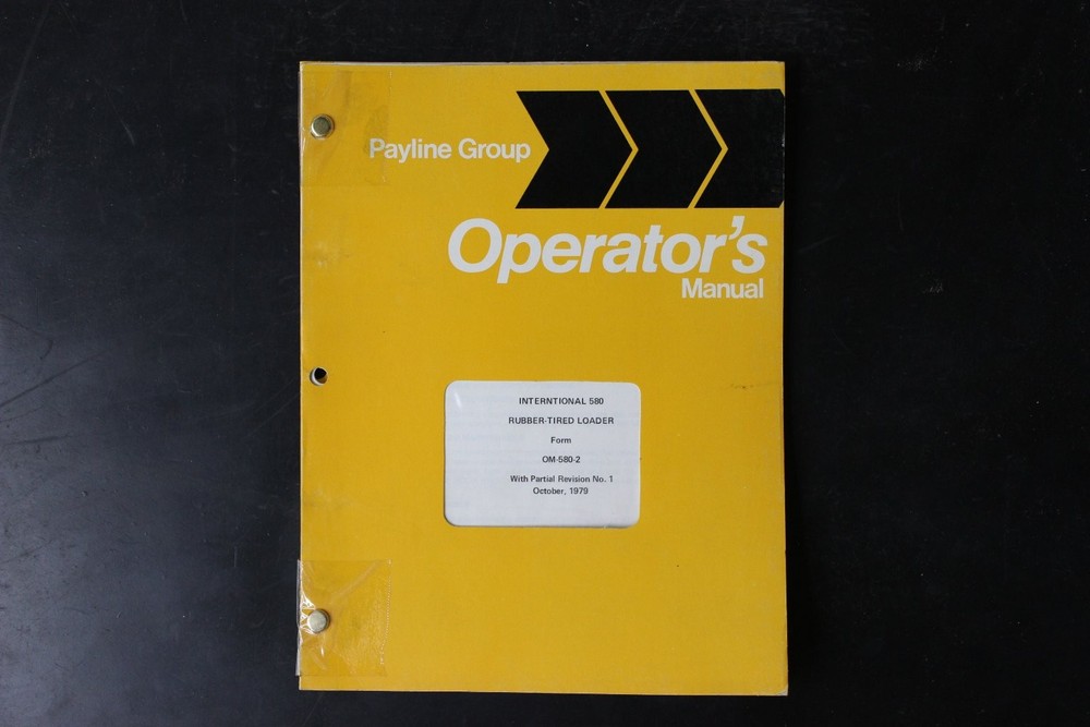 Vintage Payline Group International 580 Rubber-Tired Loader Operator’s Manual