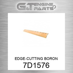 7D1576 EDGE-CUTTING BORON fits CATERPILLAR (NEW AFTERMARKET)