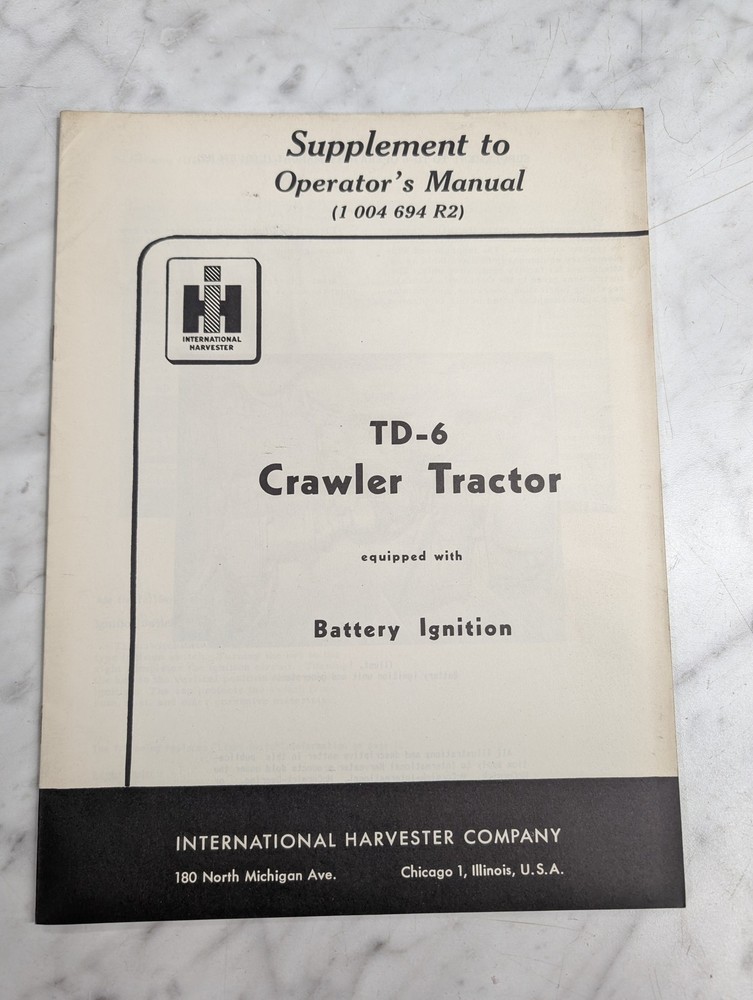 INTERNATIONAL HARVESTER IH OPERATOR’S MANUAL SUPPLEMENT TD-6 CRAWLER TRACTOR