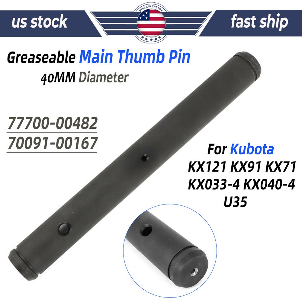 40mm Greaseable Main Thumb Pin For Kubota KX121 KX91 KX71 KX033-4 KX040-4 U35 US