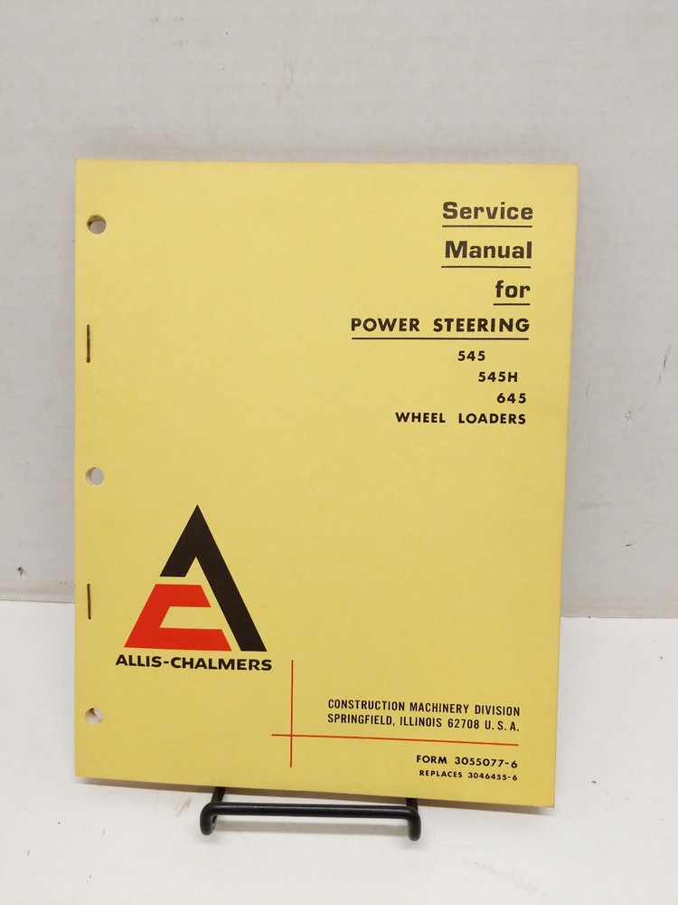 Allis-Chalmers Service Manual for Power Steering 545 545H 645 Wheel Loaders