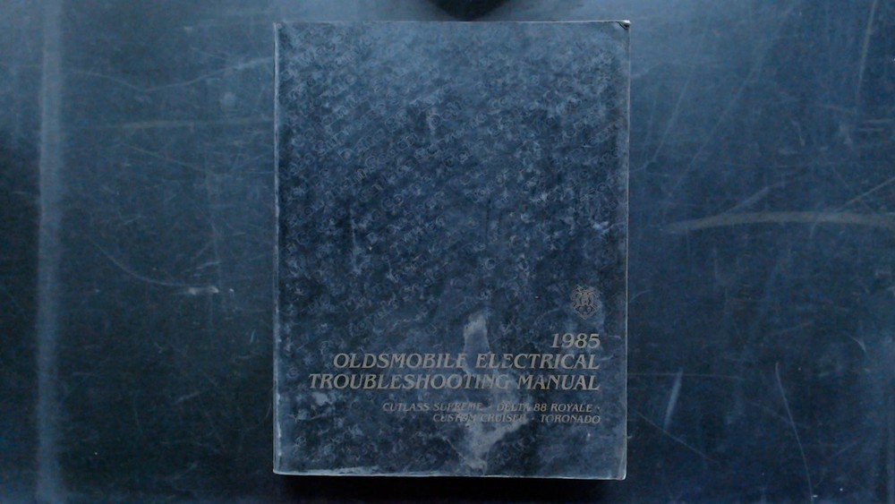 Oldsmobile 1985 Electrical Troubleshooting Manual Cutlass Delta 88 Toronado