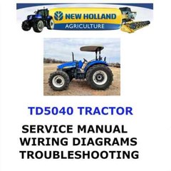 NEW HOLLAND TD5040 TRACTOR MANUAL SHOP SERVICE REPAIR PDF