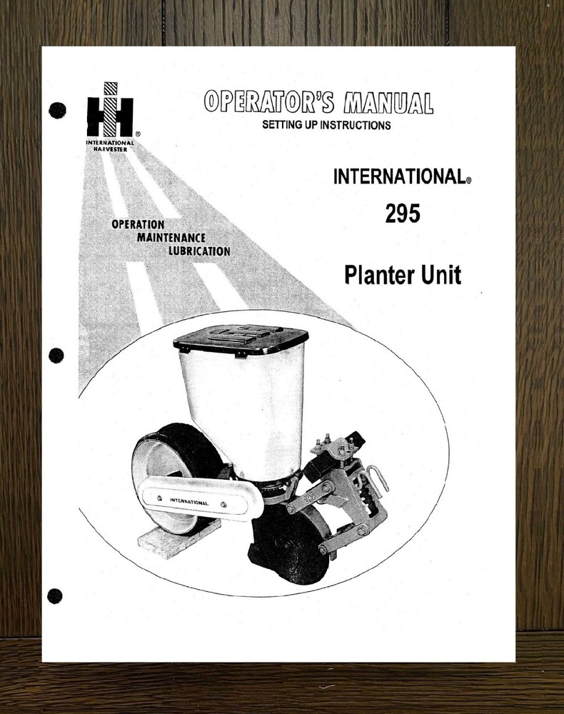 295 Planter Unit Operator Instruction Manual Fits IH 295 -PAPER MANUAL