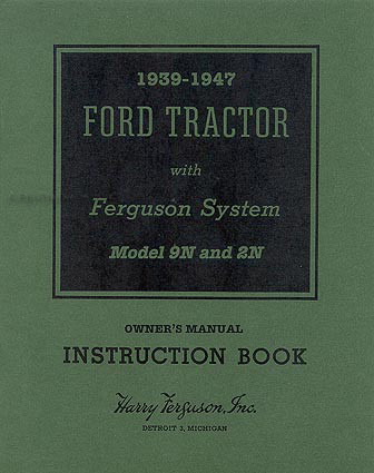 Ford 2N and 9N Tractor Owners Manual 1939 1940 1941 1942 43 1944 1945 1946 1947