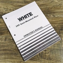 White 549 Semi Mounted Plow Operators Manual Owners Book Maintenance Adjustments