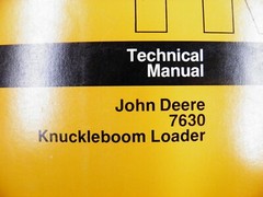 JOHN DEERE 7630 KNUCKLEBOOM LOADER TECHNICAL MANUAL TM1147
