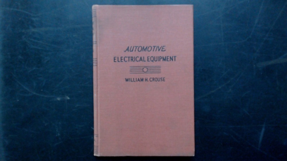 William H. Crouse AUTOMOTIVE ELECTRICAL EQUIPMENT Textbook Vintage Shop