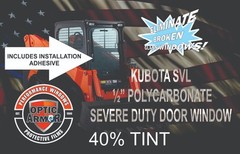 KUBOTA SVL 75 90 95 97 TRACK LOADER 1/2″ SEVERE DUTY DOOR-OPTIC ARMOR 40% TINT