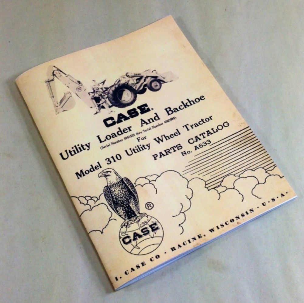 J I Case Utility Loader And Backhoe For 310 Utility Tractor Part Catalog Manual