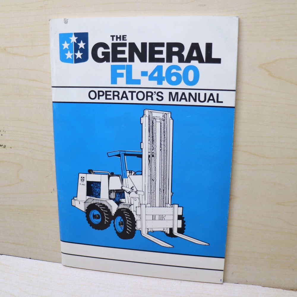 THE GENERAL FL-460 FORKLIFT Owner Operator Maintenance Manual GUIDE BOOK LIFT