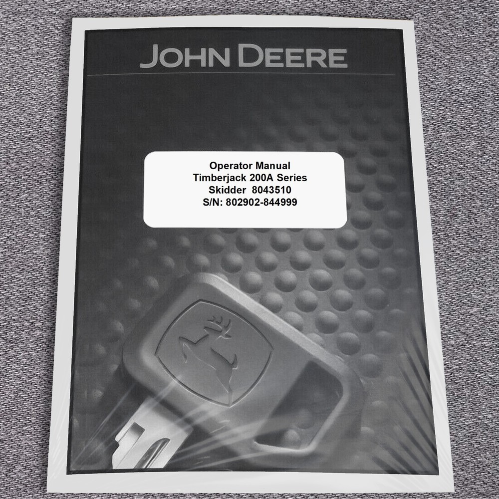 John Deere 200A Skidder Owners Operators Manual – 8043510