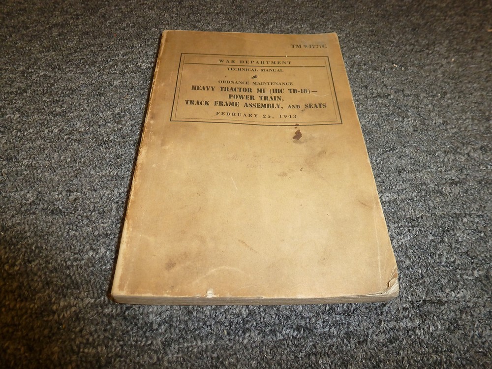 1943 War Dept International IH TD18 Crawler Dozer Tractor Service Repair Manual