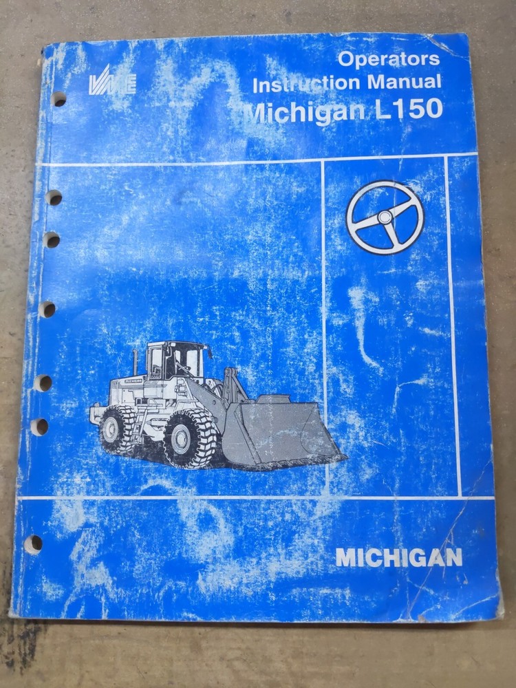 Michigan L150 Loader Operators Instruction Manual Ref No. 21 1 669 6570