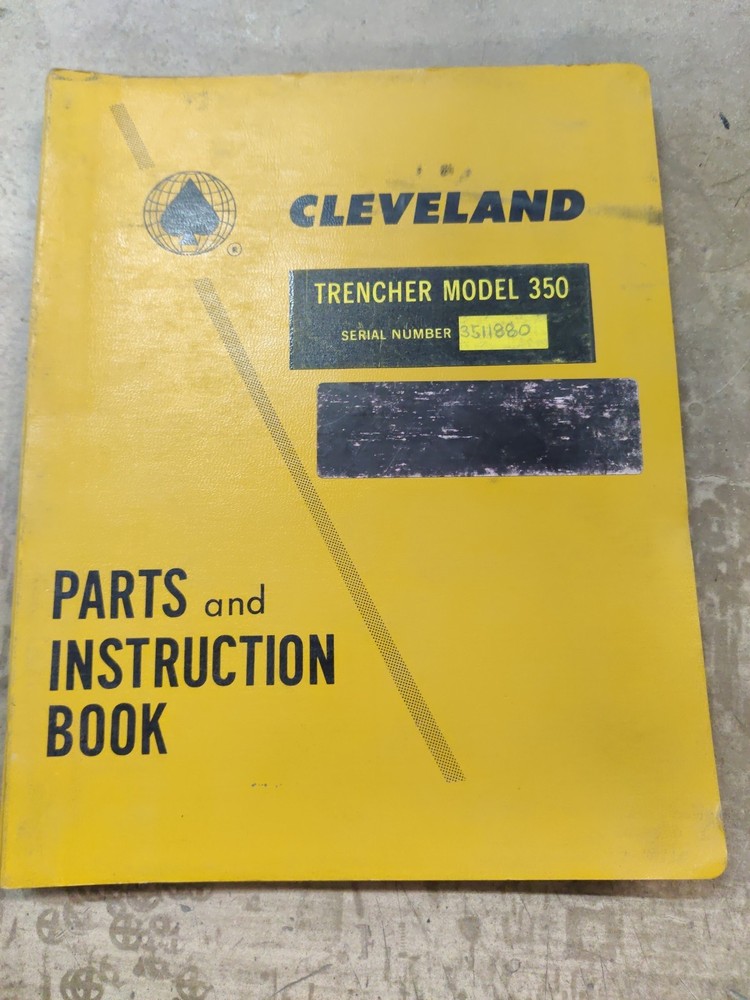 Cleveland Trencher Model 350 Parts And Instruction Book S/N 3511880