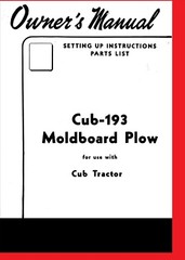 International IH & Farmall Cub 193 Moldboard Plow Operator’s Owners Manual