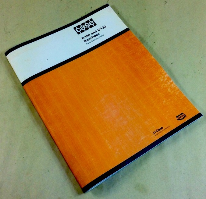 J I Case D100 And D130 Backhoes Parts Catalog Manual N0. B1275 For Uni-Loaders