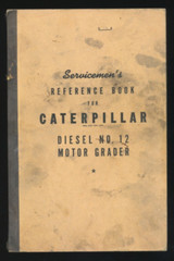 Vtg 1942 CAT Caterpillar NO 12 MOTOR GRADER Servicemen’s Owner Reference Manual
