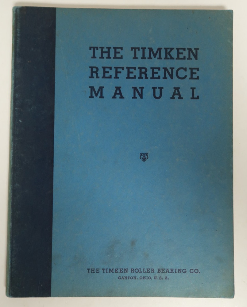 The Timken Reference Manual Roller Bearing Co. 1941 Vintage Book