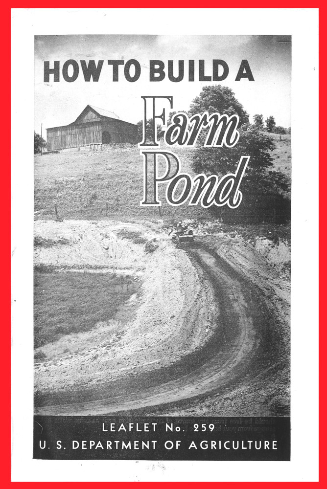 How to Build a Farm Pond Leaflet No. 259 US Dept of Agriculture Farm Literature