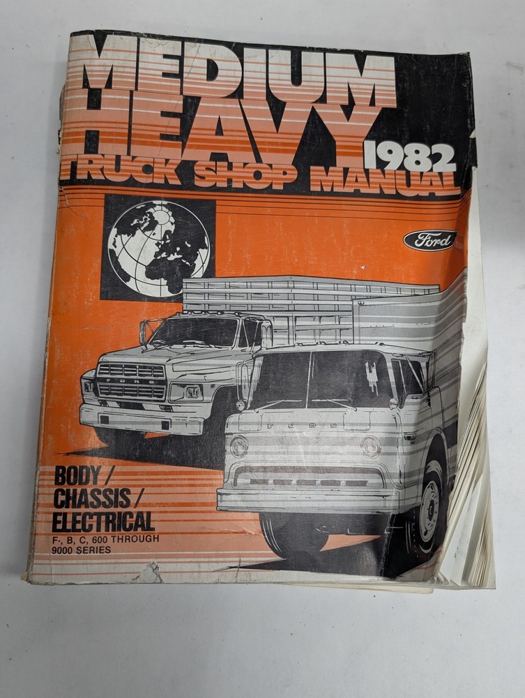 FORD 1982 MEDIUM HEAVY TRUCKS CHASSIS ELECTRICAL SHOP MANUAL 600–9000 SERIES