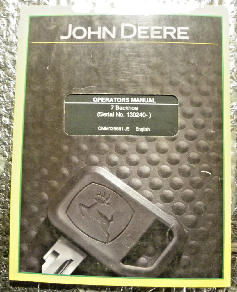 John Deere Operator’s SN 130240- Manual 7 Backhoe OMM125681 J5 English