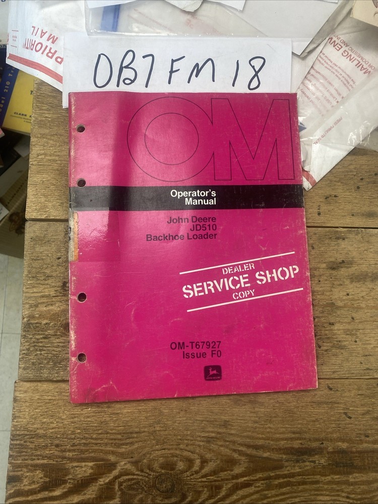 John Deere JD510 Backhoe Loader Operators Manual, Dealer Copy, OM-T67927