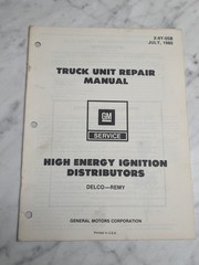 GM TRUCK UNIT REPAIR MANUAL HIGH ENERGY IGNITION DISTRIBUTORS DELCO REMY SERVICE
