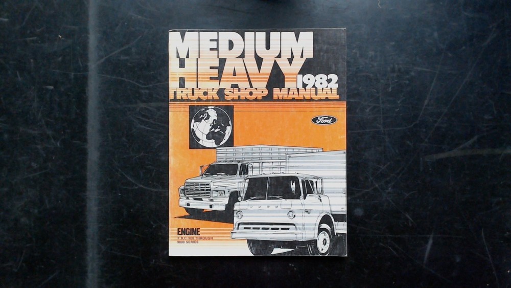 Ford Medium Heavy Truck 9000 Series Shop Manual PPS 365-126-1082 1982 Engine