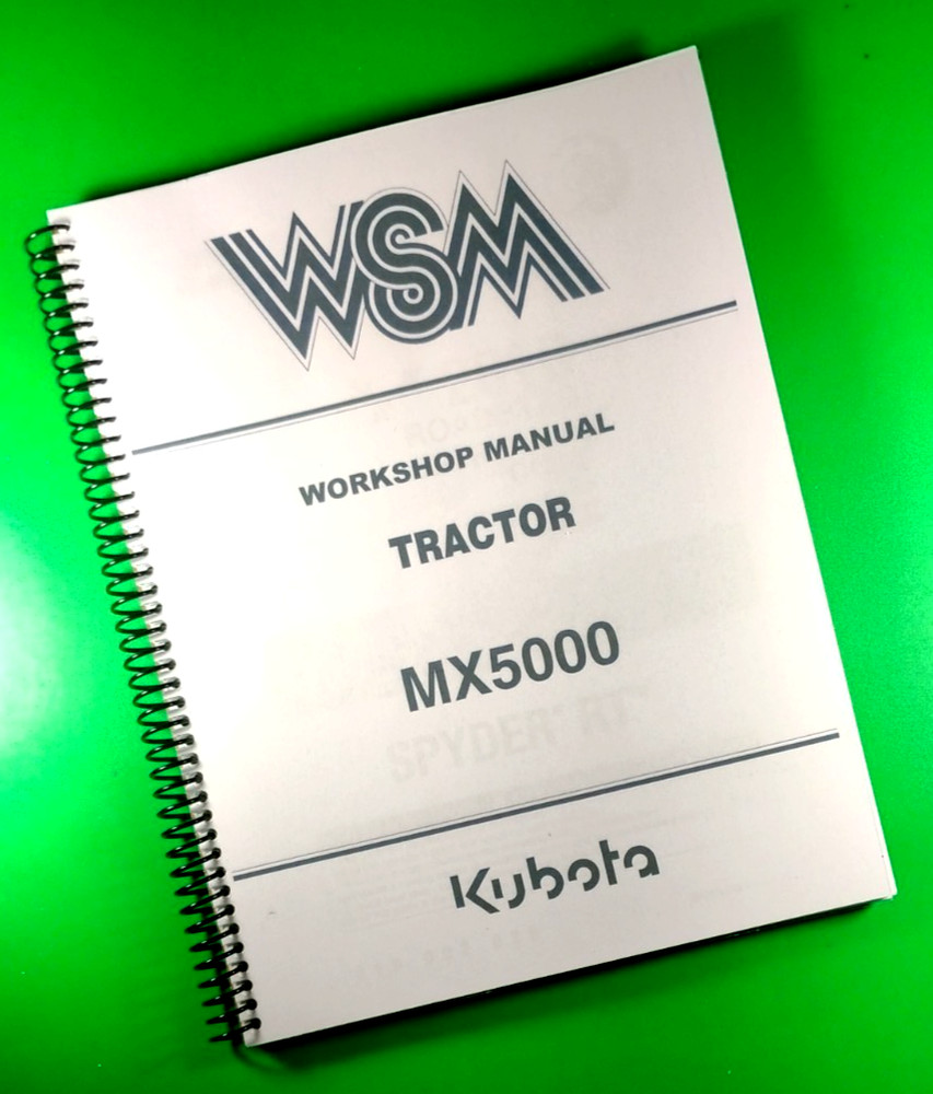 WorkShop Manual for Kubota Tractor MX5000, 316 Pages W/Clear Covers!