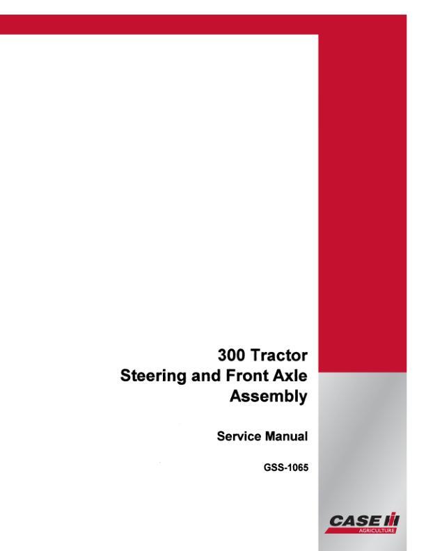 Case 300 Steering & Front Axle Assembly Tractor Service Manual Repair Shop Book