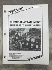 Yetter Chemical Attachment Fit IHC 500 Planters Operators Manual (2565-252)