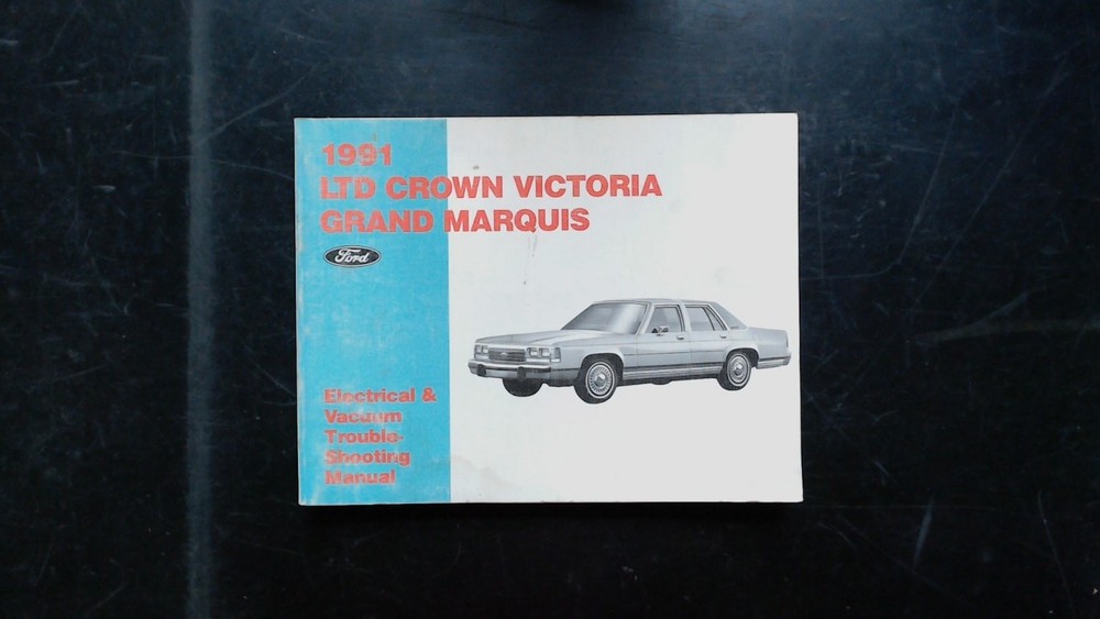 Ford LTD Crown Victoria Grand Marquis Electrical Vacuum Troubleshooting Manual