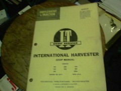 International Harvester shop manual series 100, 130, 140, 200, 230, 240, 404,