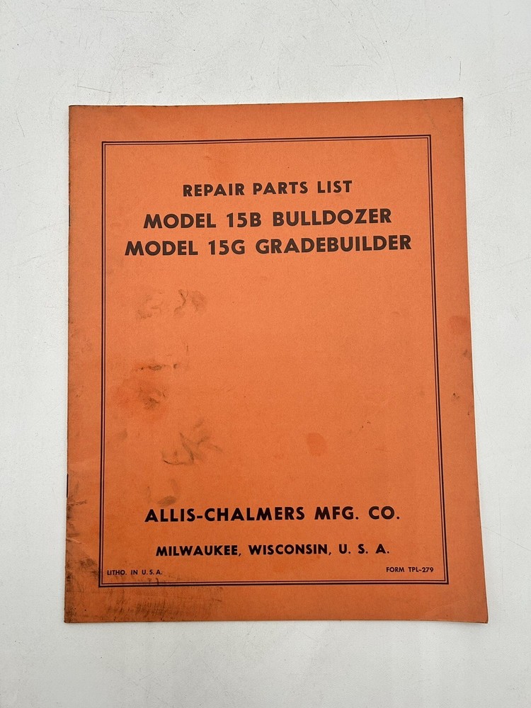 Allis Chalmers Models 15B Bulldozer & 15G Gradebuilder Repair Parts List