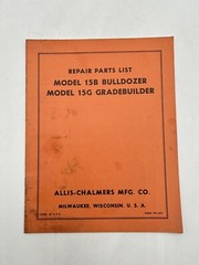 Allis Chalmers Models 15B Bulldozer & 15G Gradebuilder Repair Parts List
