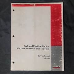 Case 404, 504, 606 Series Draft & Position Control Tractor Service Manual Repair