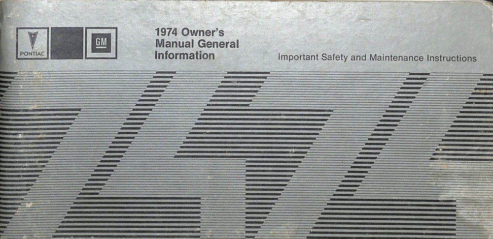1974 Pontiac GM Owner’s Manual General Information Safety Maintenance Book