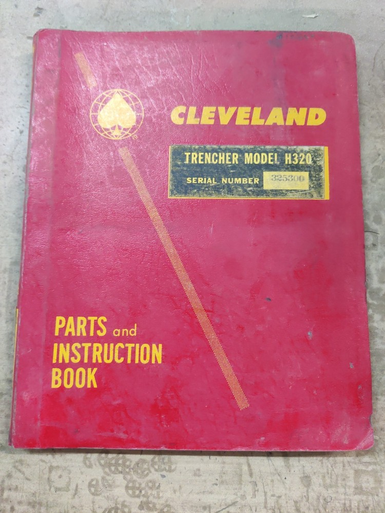 Cleveland Trencher Model H320 Parts & Instruction Book S/N 325300